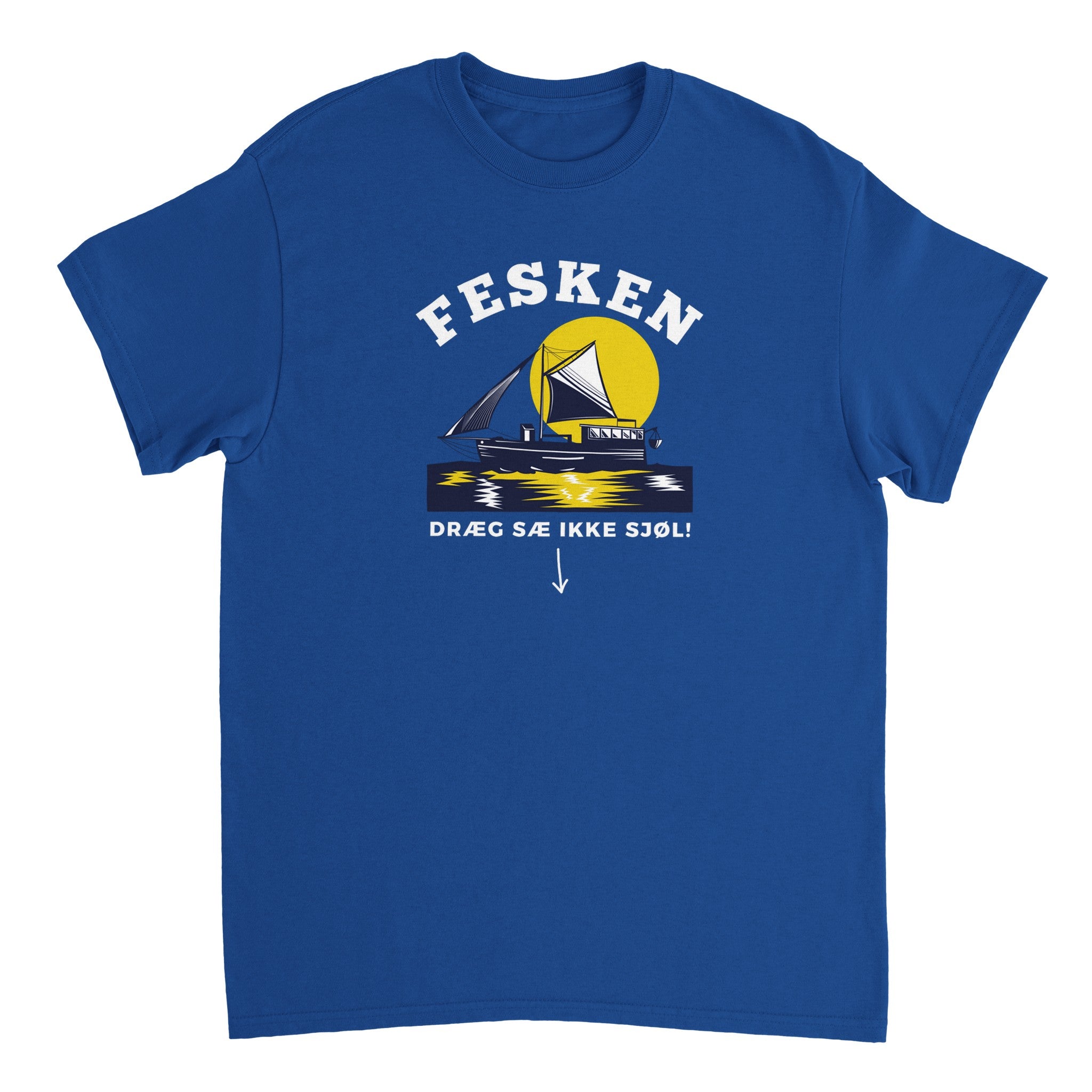 Fesken Dræg Sæ Ikke Sjøl!