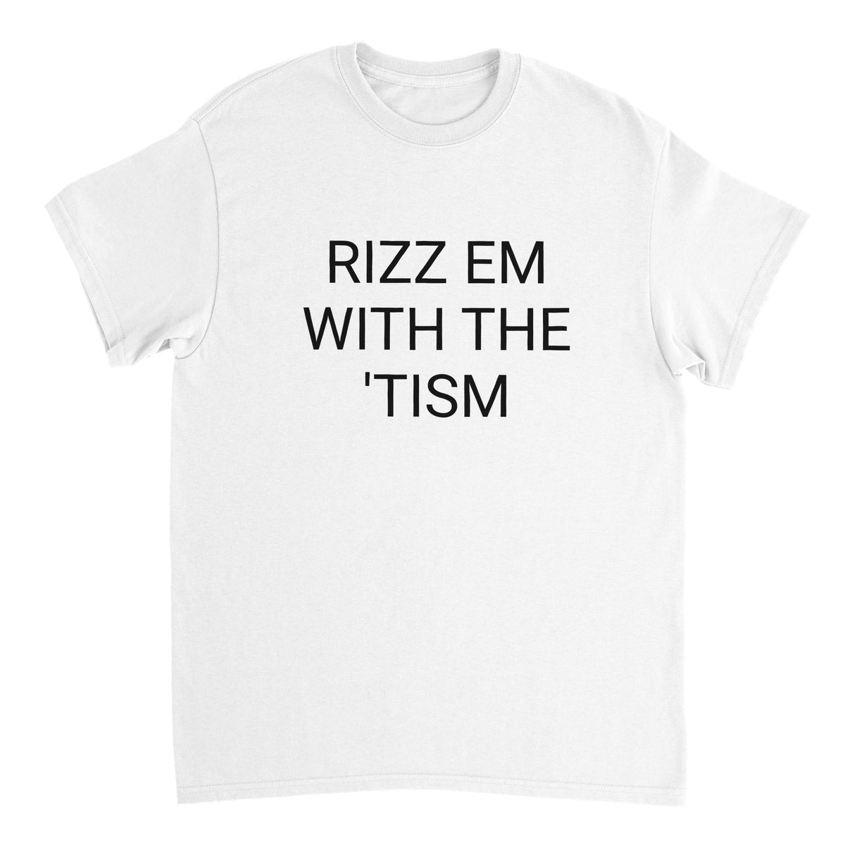 Rizz Em With The 'Tism